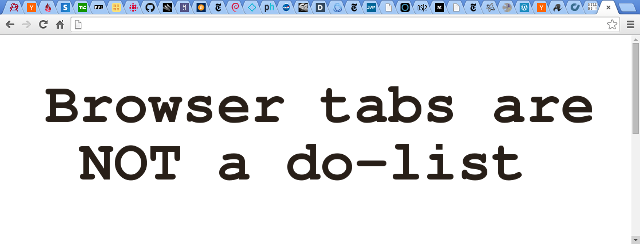 Browser tabs are not a do-list!